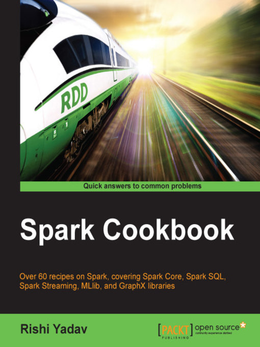 Title details for Spark Cookbook by Rishi Yadav - Available